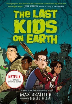 The last kids on Earth by Max Brallier