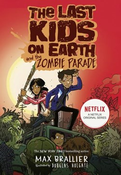 The last kids on Earth and the zombie parade by Max Brallier