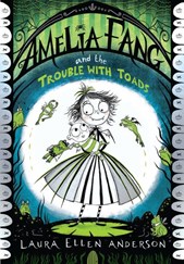 Amelia Fang and the trouble with toads