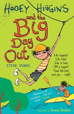 Hooey Higgins and the big day out by Steve Voake