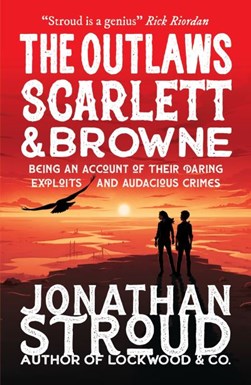Outlaws Scarlett And Browne P/B by Jonathan Stroud