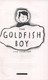 The goldfish boy by Lisa Thompson
