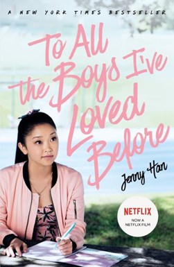 To All The Boys Ive Loved Before (Netflix TV Tie In) P/B by Jenny Han
