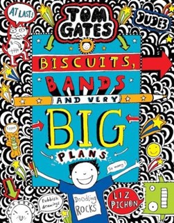 Biscuits, bands and very big plans by Liz Pichon