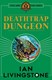 Deathtrap dungeon by Ian Livingstone