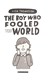 Boy Who Fooled The World P/B by Lisa Thompson