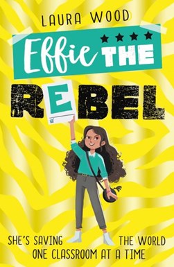 Effie the rebel by Laura Wood