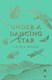 Under A Dancing Star P/B by Laura Wood