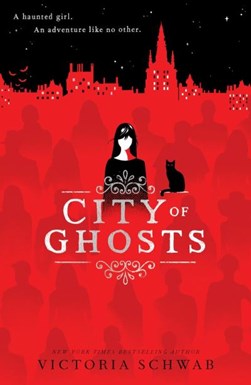 City of ghosts by Victoria Schwab