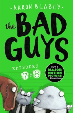 The bad guys. Episode 7, Episode 8 by Aaron Blabey