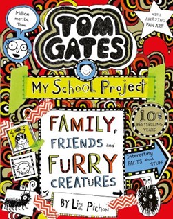 Tom Gates Family Friends and Furry Creatures P/B N/E by Liz Pichon