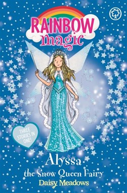 Rainbow Magic Alyssa the Snow Queen Fairy P/B by Daisy Meadows