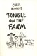 Trouble on the farm by Chris Higgins