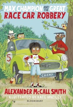 Max Champion and the great race car robbery by Alexander McCall Smith