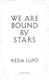 We are bound by stars by Kesia Lupo