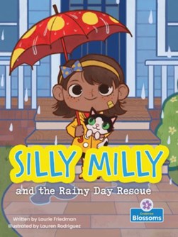 Silly Milly and the rainy day rescue by Laurie B. Friedman