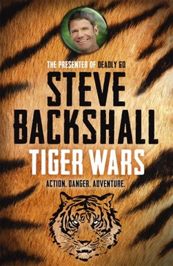 Tiger wars by Stephen Backshall