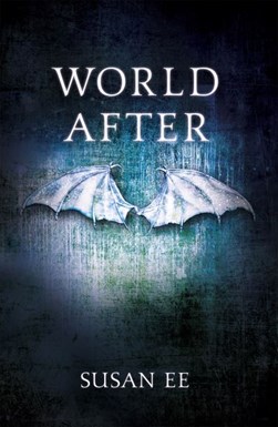 World After (Penryn and the End of Days Book Two) P/B by Susan Ee