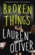 Broken Things P/B by Lauren Oliver