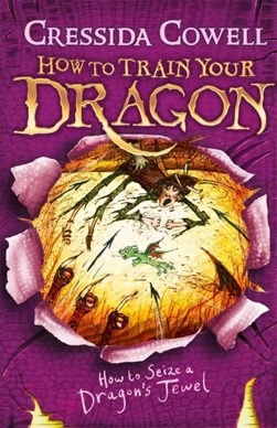 How To Train Your Dragon How To Seize A Dr by Cressida Cowell