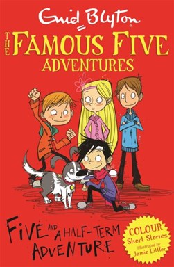 Five and a half-term adventure by Enid Blyton