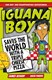 Iguana Boy Saves the World With a Triple Cheese Pizza P/B by James Bishop