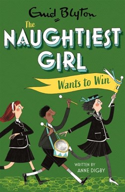 The naughtiest girl wants to win by Anne Digby
