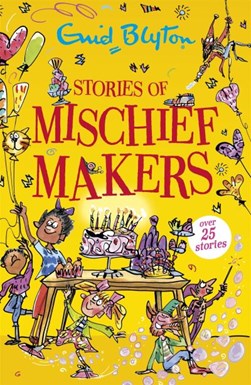 Stories Of Mischief Makers P/B by Enid Blyton