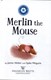 Merlin the mouse by Jackie Walter