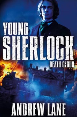 Young Sherlock Holmes 1 Death Cloud by Andrew Lane