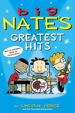 Big Nate's greatest hits by Lincoln Peirce