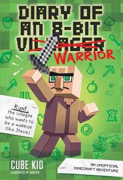 Diary of an 8-bit warrior by Cube Kid