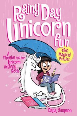 Rainy Day Unicorn Fun by Dana Simpson