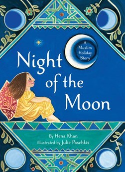 Night of the moon by Hena Khan