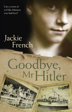 Goodbye, MR Hitler by Jackie French