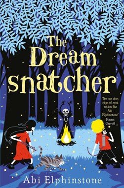 The dreamsnatcher by Abi Elphinstone
