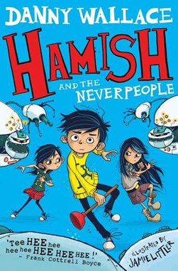 Hamish and the Neverpeople by Danny Wallace
