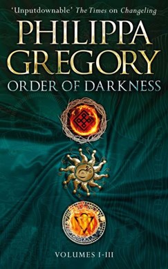 Order of Darkness Volumes i-iii P/B by Philippa Gregory