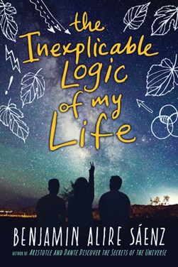 Inexplicable Logic Of My Life P/B by Benjamin Alire Sáenz