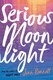 Serious moonlight by Jenn Bennett