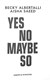 Yes No Maybe So P/B by Becky Albertalli