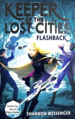 Flashback (Keeper Of Lost Cities Book 7) P/B by Shannon Messenger
