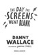 Day The Screens Went Blank P/B by Danny Wallace