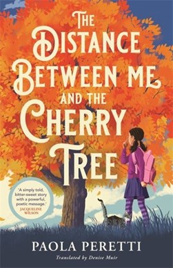 The distance between me and the cherry tree by Paola Peretti