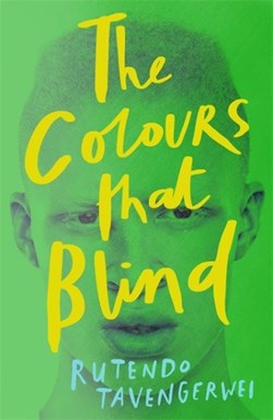 Colours That Blind P/B by Rutendo Tavengerwei