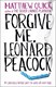 Forgive me, Leonard Peacock by Matthew Quick