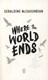 Where the world ends by Geraldine McCaughrean