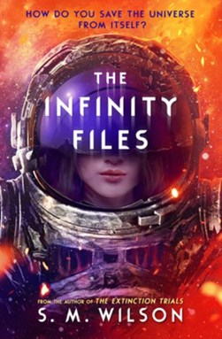 The infinity files by S. M. Wilson