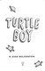 Turtle Boy P/B by M. Evan Wolkenstein