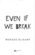 Even if we break by Marieke Nijkamp